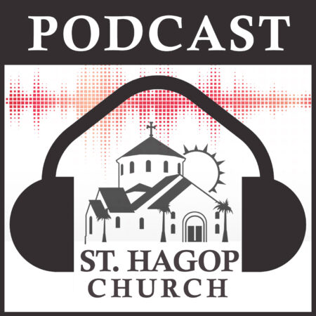 Podcasts Sermons St. Hagop Armenian Church